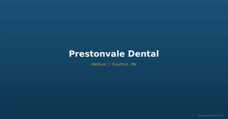Prestonvale Dental - Medical in Courtice