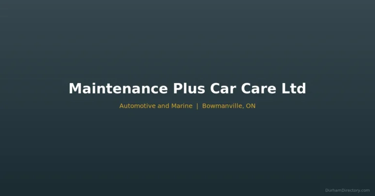Maintenance Plus Car Care Ltd - Automotive & Marine in Bowmanville