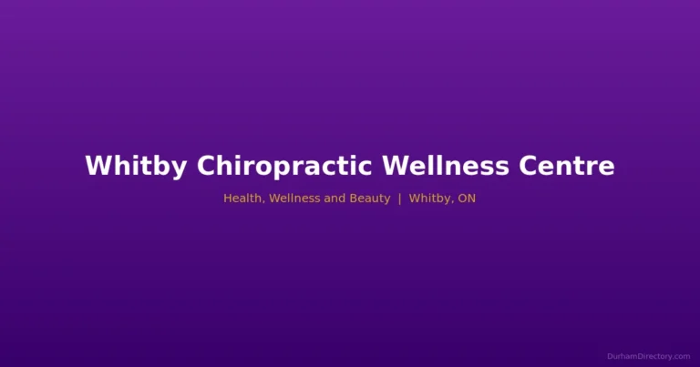 Whitby Chiropractic Wellness Centre - Health, Wellness & Beauty in Whitby