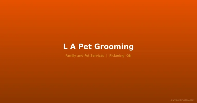 L A Pet Grooming - Family & Pet Services in Pickering